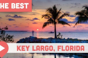 Best Things to Do in Key Largo, Florida