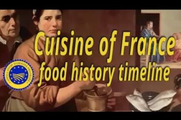 Anthropology of Food and Eating, Cuisine of France, food history timeline By Friendly Dalek