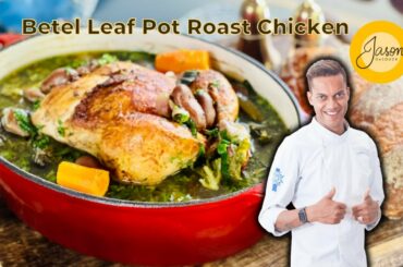 J A S O N’s Betel Leaf Pot Roast Chicken | Gourmet Cooking Made Easy