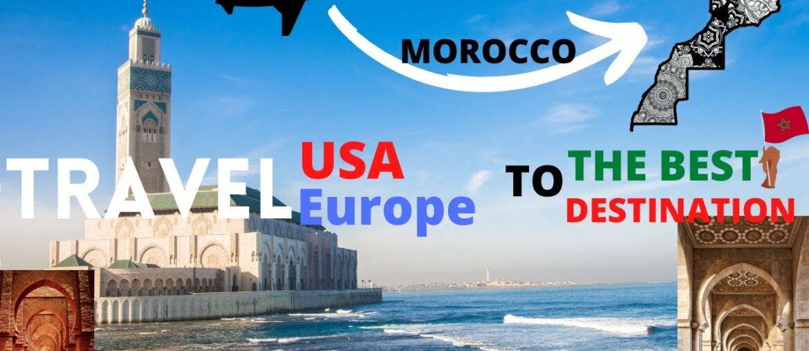 Travel USA Or Europe To Morocco ? documentary about Interesting Facts You Nedd To Know Travel USA Or Europe To Morocco ? documentary about Interesting Facts You Nedd To Know