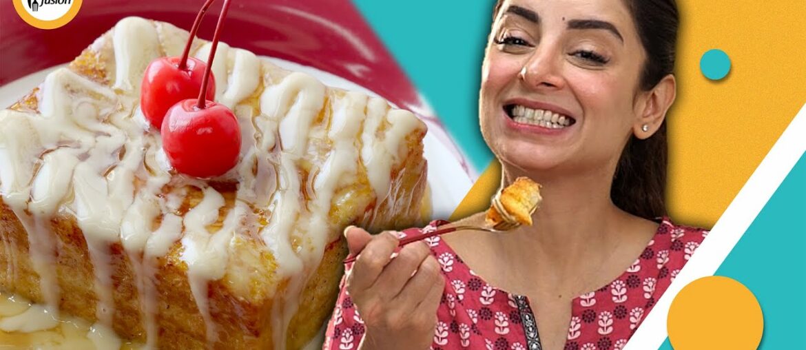 Soft French Toast & Vanilla Cream Sauce Recipe With Sarwat Gillani | Food Fusion