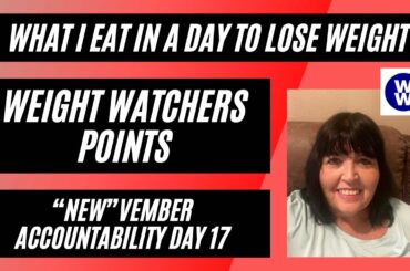 What I Eat In A Day On Weight Watchers Points | NEWvember Accountability Day 17