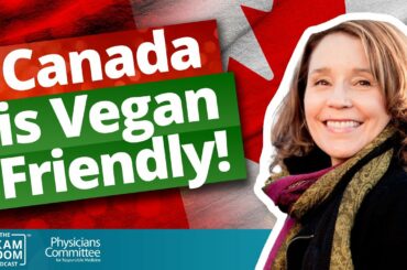 Healthy Eating: Canada Is Vegan Friendly | Brenda Davis, RD