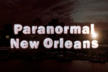 Paranormal New Orleans - Episode 4