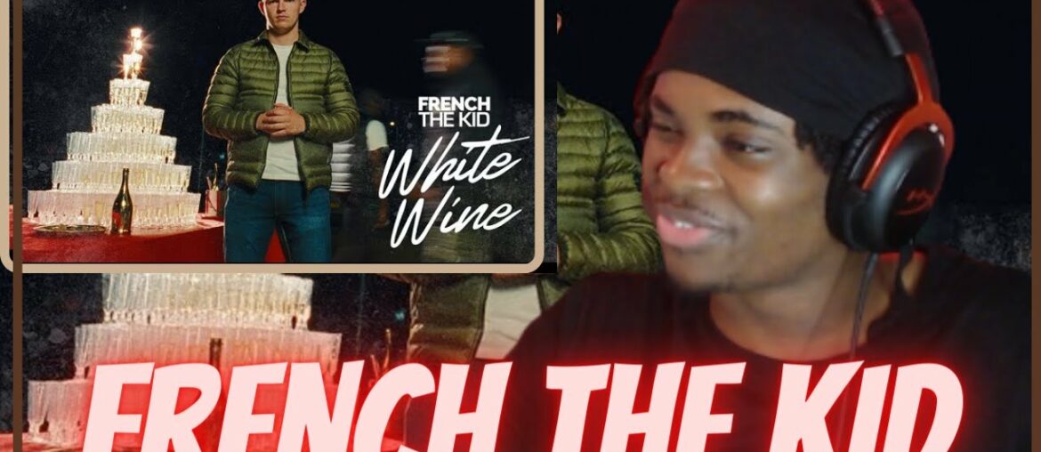 French The Kid – White Wine (Official Music Video) | French Rap Song ( REACTION!!!) French The Kid - White Wine (Official Music Video) | French Rap Song ( REACTION!!!)