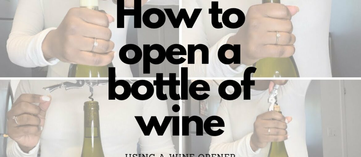 How to open a bottle of wine!