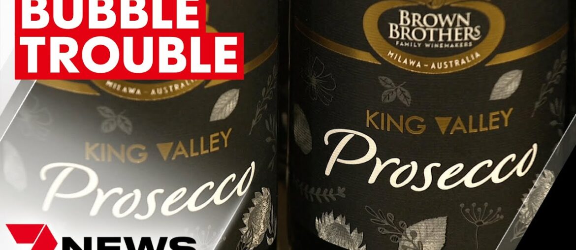 ‘Prosecco’ name could be banned in Australia as European wine feud bubbles over | 7NEWS