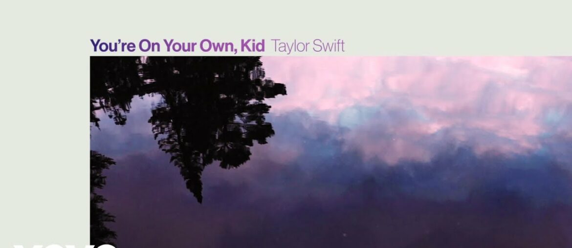 Taylor Swift – You're On Your Own, Kid (Lyric Video) Taylor Swift - You're On Your Own, Kid (Lyric Video)