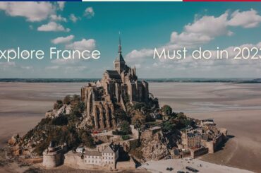 Explore France - Must do in 2023