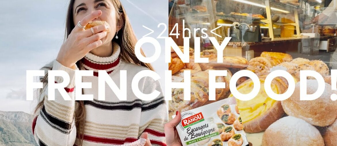 I ATE ONLY FRENCH FOOD FOR 1 DAY!
