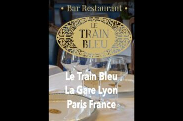 Le Train Bleu, A French Railroad Station Restaurant Treasure