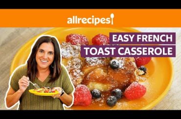 How to Make an Easy French Toast Casserole | Get Cookin’ | Allrecipes.com