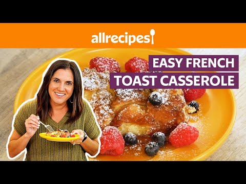 How to Make an Easy French Toast Casserole | Get Cookin’ | Allrecipes.com How to Make an Easy French Toast Casserole | Get Cookin’ | Allrecipes.com
