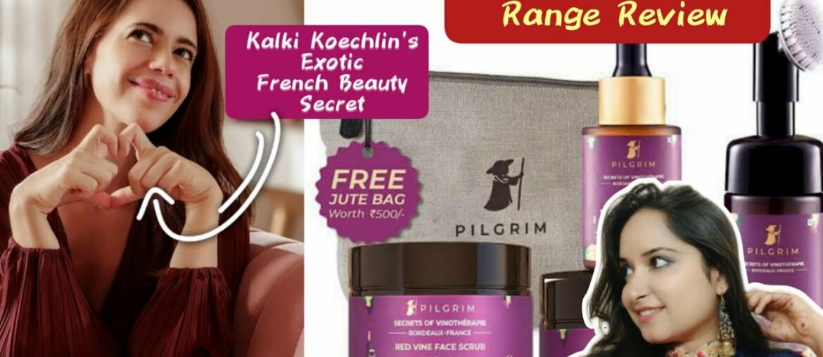 I Tried Kalki Koechlin's Exotic French Beauty Routine With Pilgrim Redvine Range I Tried Kalki Koechlin's Exotic French Beauty Routine With Pilgrim Redvine Range