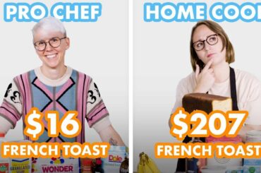 $207 vs $16 French Toast: Pro Chef & Home Cook Swap Ingredients | Epicurious