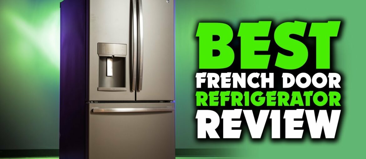 Top 5 Best French Door Refrigerator Review In 2023
