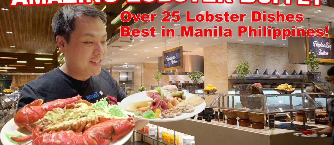 The Best All You Can Eat Lobster Seafood Buffet in Manila Philippines.  Over 25 Lobster dishes!