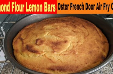 Almond Flour Lemon Bars, Oster French Door Air Fry Oven Recipe