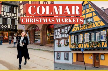 COLMAR CHRISTMAS MARKETS 2022 - (European Christmas Markets Tour 2 of 6)