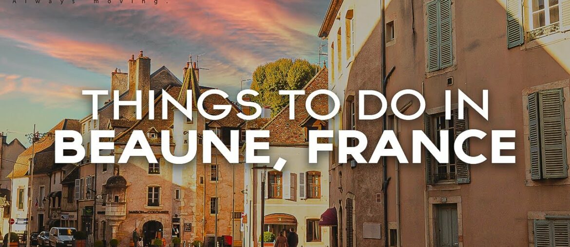 10 Best Things to Do in Beaune, France – Travel Guide 10 Best Things to Do in Beaune, France - Travel Guide