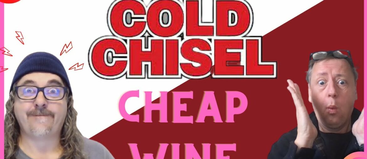 Cold Chisel Week – Day 5 – Cheap Wine Cold Chisel Week - Day 5 - Cheap Wine