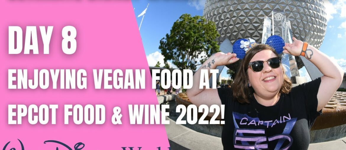 Disney World Solo Vlog | EPCOT Food and Wine Festival | Trying All The Vegan Food! | Day 8