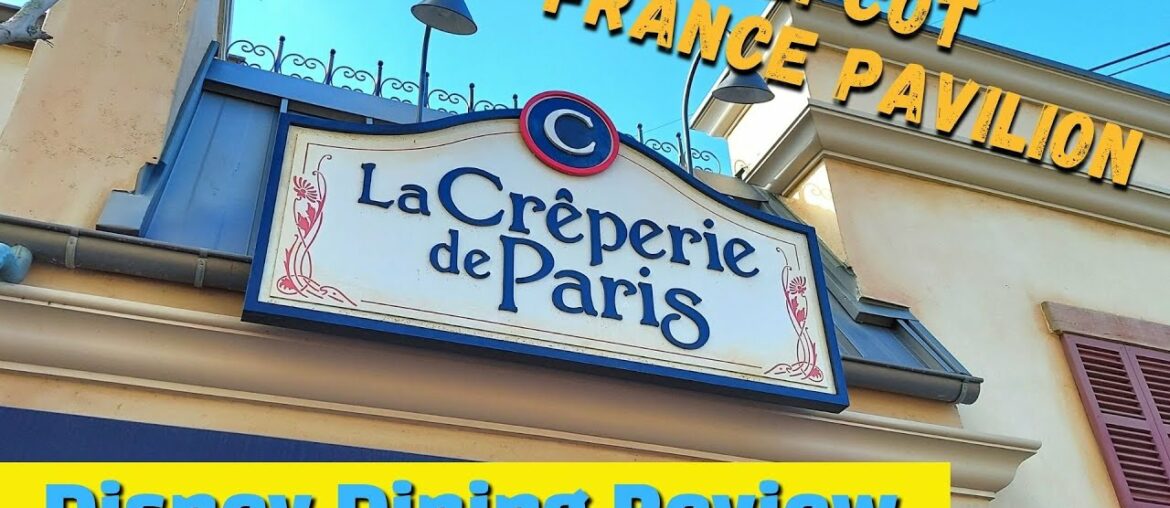 Disney Dining Review | "La Creperie De Paris" | EPCOT's France Pavilion