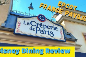 Disney Dining Review | "La Creperie De Paris" | EPCOT's France Pavilion