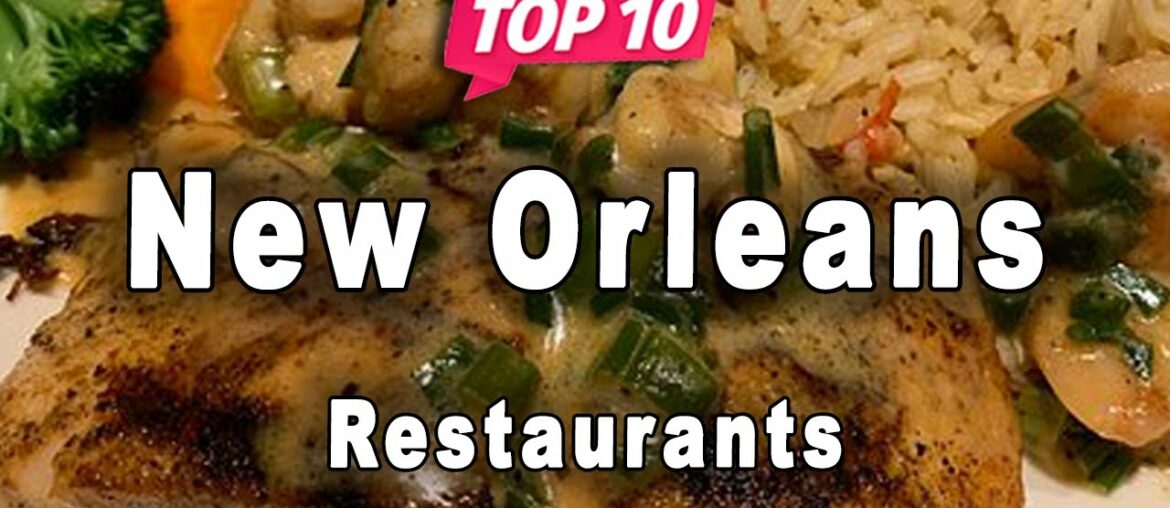 Top 10 Restaurants to Visit in New Orleans, Louisiana | USA – English Top 10 Restaurants to Visit in New Orleans, Louisiana | USA - English