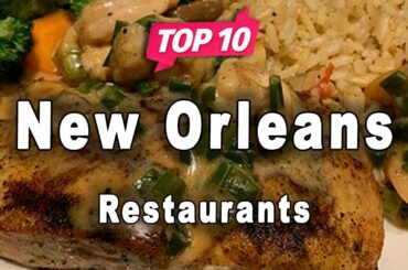 Top 10 Restaurants to Visit in New Orleans, Louisiana | USA - English