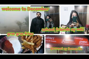 welcome to December | school friends sy milny gai | grm grm french fries | gourmet sy Saman lia