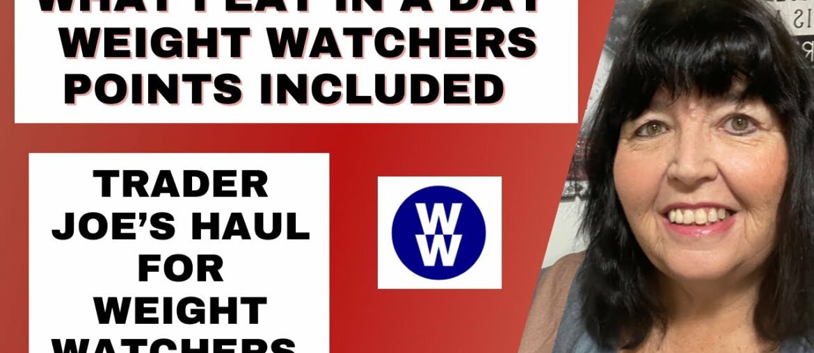 What I Eat In A Day on the Weight Watchers Points Plan | Trader Joe’s Haul