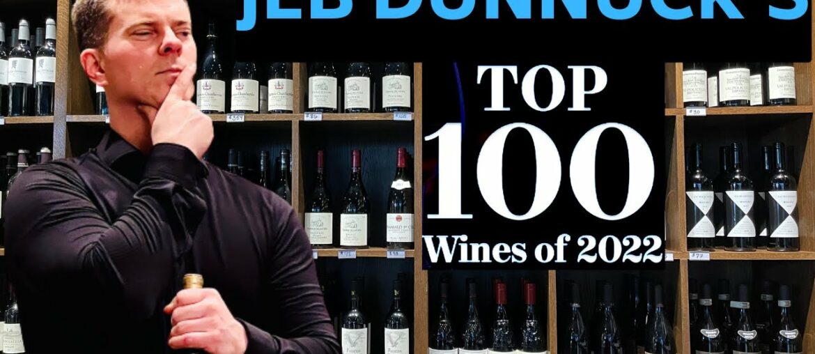 Wine Collecting: JEB DUNNUCK'S Top 100 Wines of 2022 Wine Collecting: JEB DUNNUCK'S Top 100 Wines of 2022