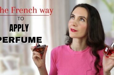 Apply perfume like French | When NOT to wear perfume | Parisian Chic | FRENCH BEAUTY SECRETS