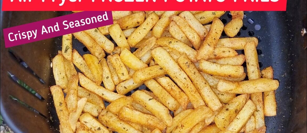 CRISPY AIR FRYER POTATO FRIES FROM FROZEN RECIPE. With Homemade French Fries Sauce