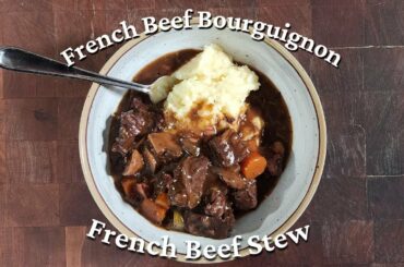Most Amazing French Beef Stew | Beef Bourguignon