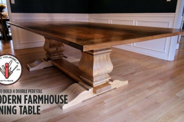 Build a Double Pedestal Modern Farmhouse Dining Table