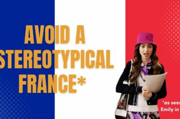 Top 10 Things not to do in France! Don't irritate the locals!