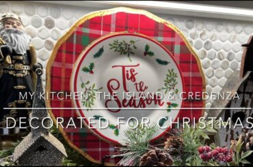 MY KITCHEN, THE ISLAND AND CREDENZA DECORATED FOR CHRISTMAS / EPISODE THREE / FRENCH PILLOW COVER