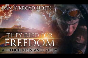 They Died For Freedom - A French Resistance Story Narrated by Dan Aykroyd