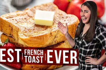 The Best French Toast Ever