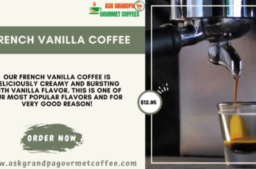 FRENCH VANILLA COFFEE | ASK GRANDPA GOURMET COFFEE