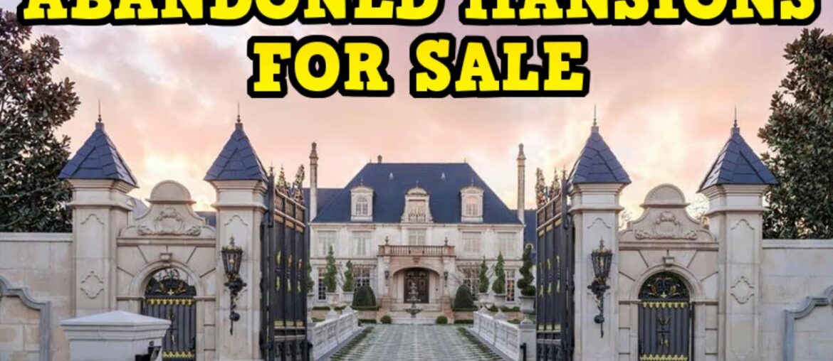 Top Low-Priced Abandoned Mansions For Sale NOW! Top Low-Priced Abandoned Mansions For Sale NOW!