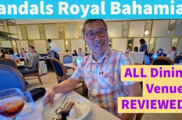 ALL dining venues at Sandals Royal Bahamian - REVIEWED!