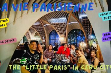 LA VIE PARISIENNE: The “LITTLE PARIS” in Cebu City | OEC Processing | Philippines Travel Series