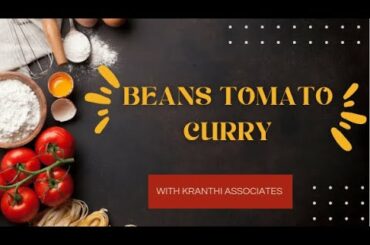 How To Cook Beans Tomato Curry || step-by-step guide