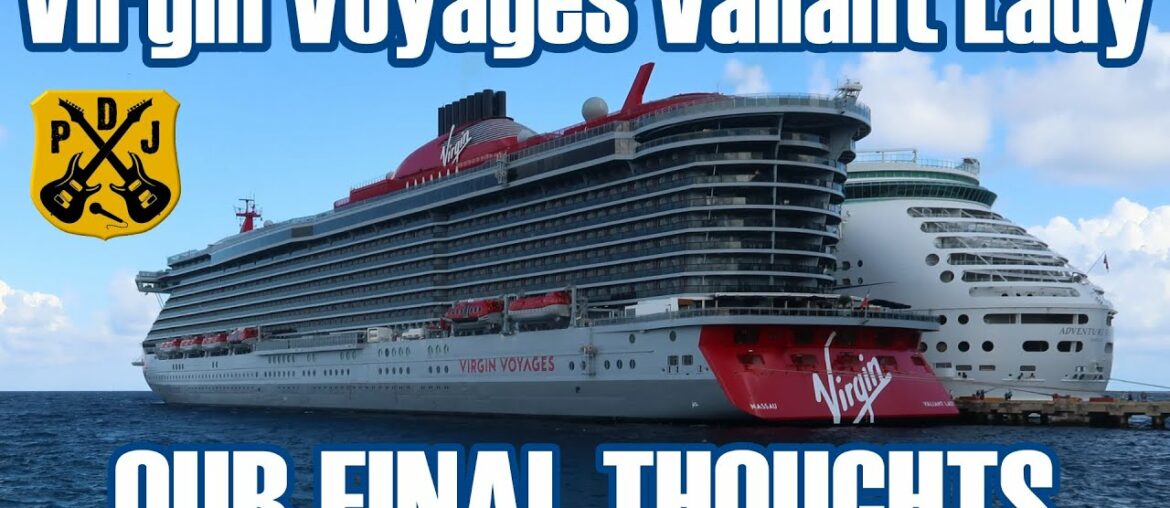 Valiant Lady Wrap-Up – Final Thoughts & Opinions About Our First Virgin Voyages Cruise – ParoDeeJay Valiant Lady Wrap-Up - Final Thoughts & Opinions About Our First Virgin Voyages Cruise - ParoDeeJay