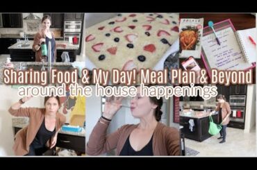 Sharing Food & My Day!  Meal Plan & Beyond! Around The House Happenings! Homemaking Motivation