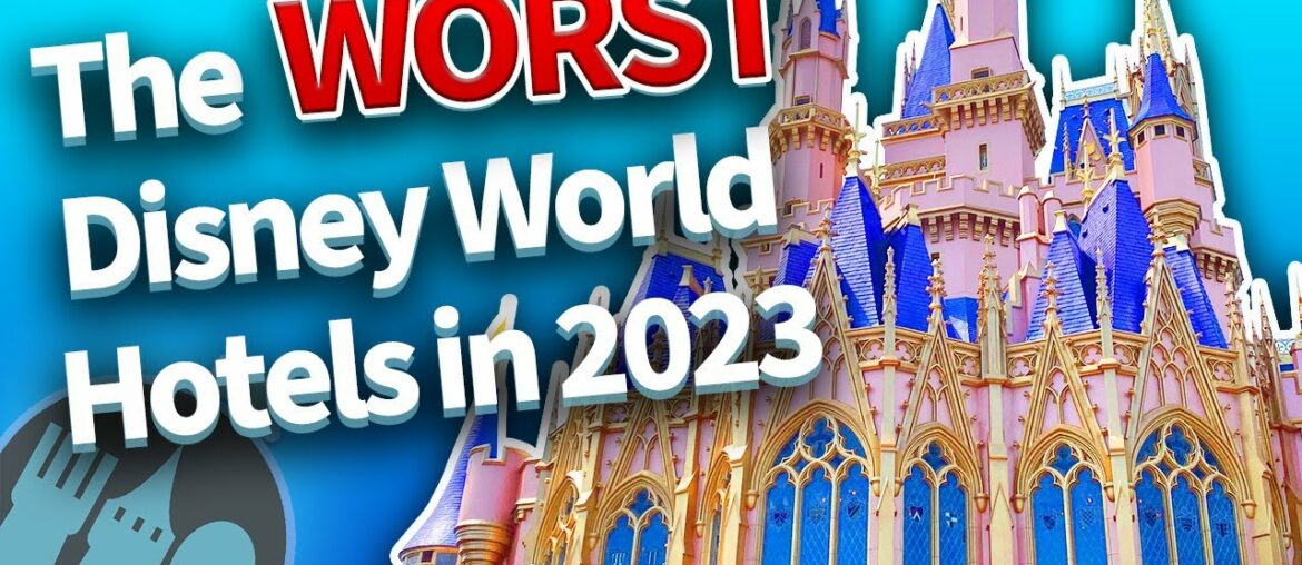 The WORST Disney World Hotels in 2023