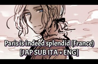Hetalia - Paris is indeed splendid (France) - [JAP SUB ITA + ENG]